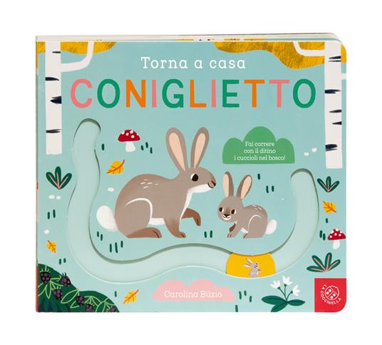 LaFeltrinelli Torna A Casa Coniglietto. Ediz. A Colori