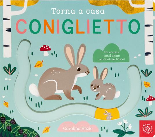LaFeltrinelli Torna a casa coniglietto. Ediz. a colori