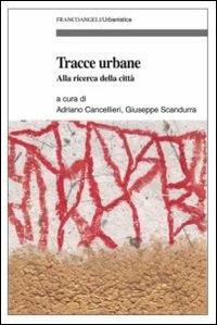 LaFeltrinelli Tracce urbane. Alla ricerca della città