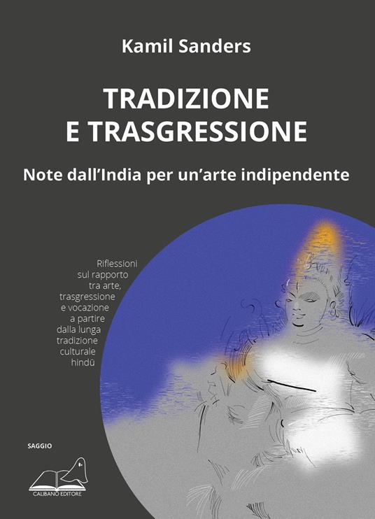LaFeltrinelli Tradizione e trasgressione. Note dall’India per un’arte indipendente