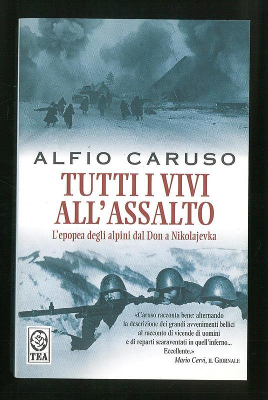 LaFeltrinelli Tutti i vivi all'assalto. L'epopea degli alpini dal Don a Nikolajevka