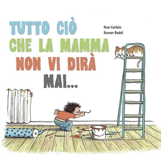LaFeltrinelli Tutto ciò che la mamma non vi dirà mai