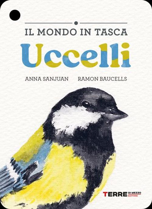 LaFeltrinelli Uccelli. Il mondo in tasca. Ediz. a colori