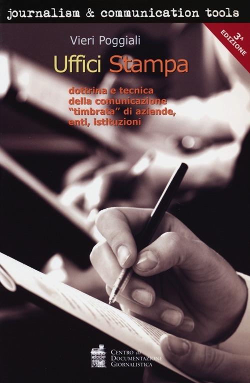 LaFeltrinelli Uffici stampa. Dottrina e tecnica della comunicazione «timbrata» di aziende enti istituzioni