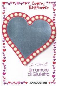 LaFeltrinelli Un amore di Giulietta. Cuore & batticuore