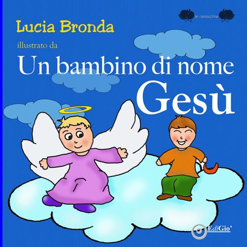 LaFeltrinelli Un bambino di nome Gesù. Ediz. a colori
