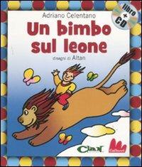 LaFeltrinelli Un bimbo sul leone. Ediz. illustrata. Con CD Audio