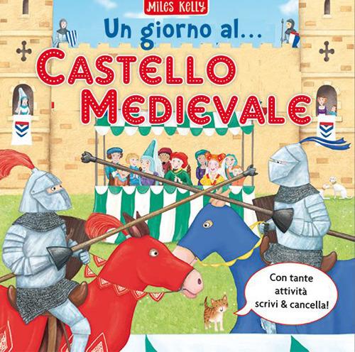 LaFeltrinelli Un giorno al castello medievale. Scrivo & imparo. Ediz. a colori
