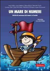 LaFeltrinelli Un mare di numeri. Attività di conoscenza dei numeri e di calcolo per il primo ciclo della scuola primaria