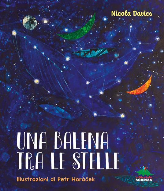 LaFeltrinelli Una balena tra le stelle. Ediz. a colori