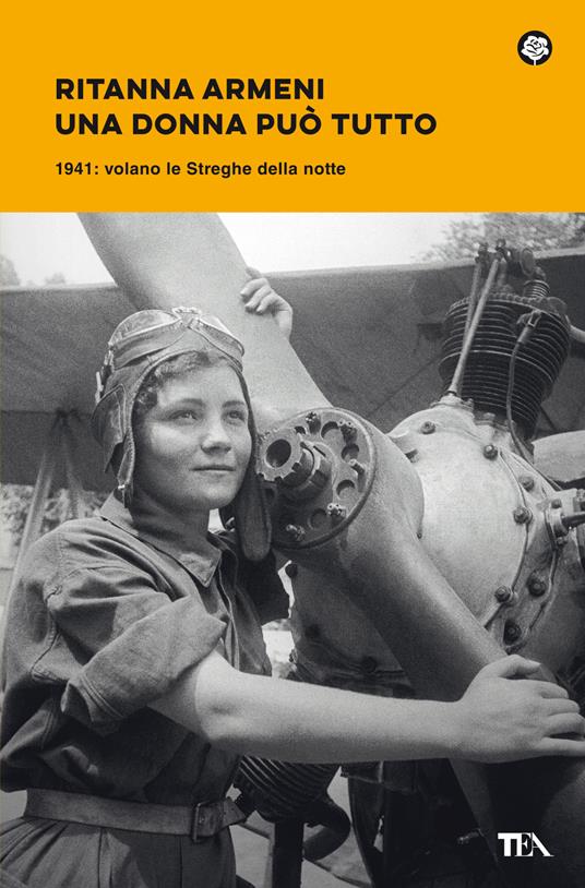 LaFeltrinelli Una donna può tutto. 1941: volano le Streghe della notte