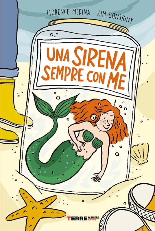 LaFeltrinelli Una sirena sempre con me. Ediz. illustrata