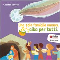 LaFeltrinelli Una sola famiglia umana cibo per tutti. Cinque storie da mangiare