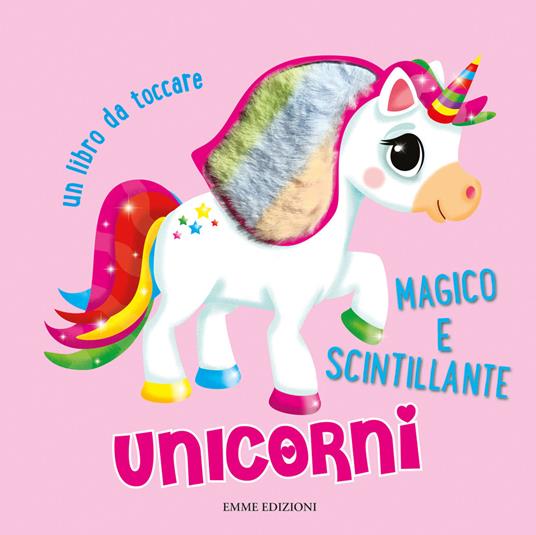 LaFeltrinelli Unicorni. Un libro da toccare. Ediz. a colori