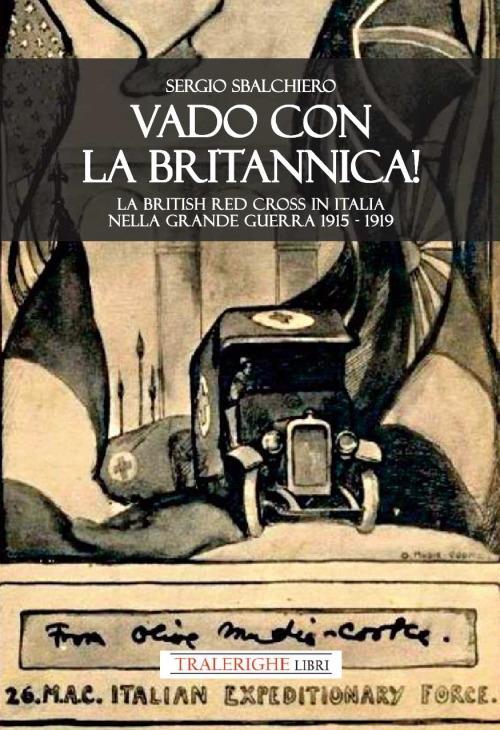 LaFeltrinelli Vado con la Britannica La British Red Cross in Italia nella Grande guerra 1915-1919