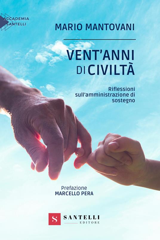 LaFeltrinelli Vent'anni di civiltà. Riflessioni sull'amministrazione di sostegno