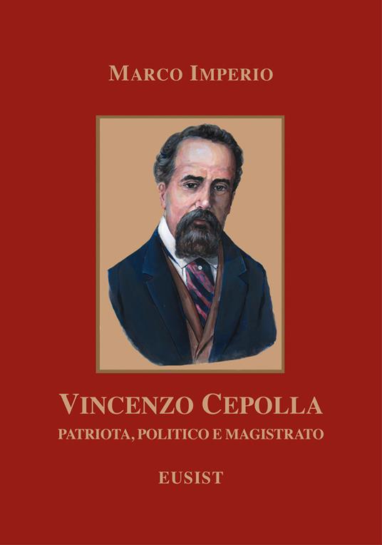 LaFeltrinelli Vincenzo Cepolla. Patriota politico e magistrato