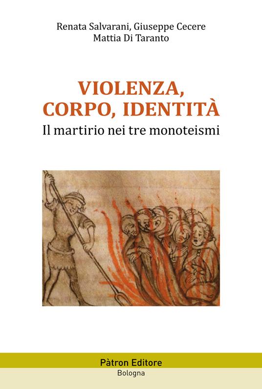 LaFeltrinelli Violenza corpo identità. Il martirio nei tre monoteismi