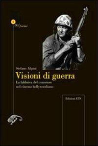 LaFeltrinelli Visioni di guerra. La fabbrica del consenso nel cinema hollywoodiano