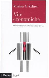 LaFeltrinelli Vite economiche. Valore di mercato e valore della persona