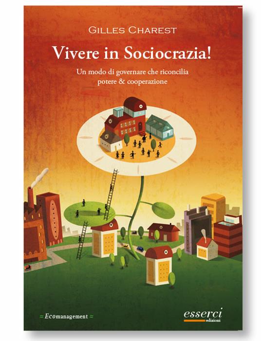 LaFeltrinelli Vivere in sociocrazia Un modo di governare che riconcilia potere & cooperazione
