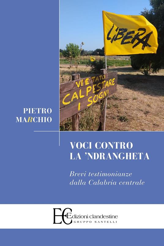 LaFeltrinelli Voci contro la 'Ndrangheta. Brevi testimonianze dalla Calabria centrale