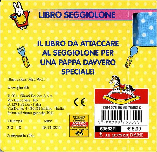 LaFeltrinelli W La Pappa Libro Seggiolone. Ediz. Illustrata