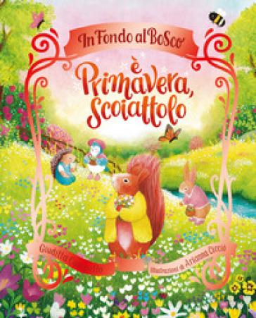 Mondadoristore È primavera Scoiattolo. Ediz. a colori