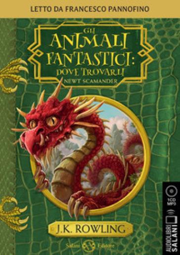 Mondadoristore Gli animali fantastici: dove trovarli letto da Francesco Pannofino. Audiolibro. CD Audio formato MP3