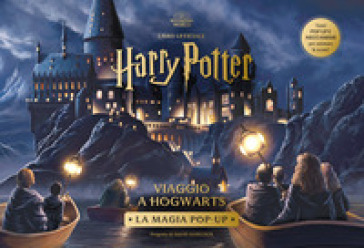 Mondadoristore Harry Potter. Viaggio a Hogwarts. La magia pop-up. Ediz. a colori