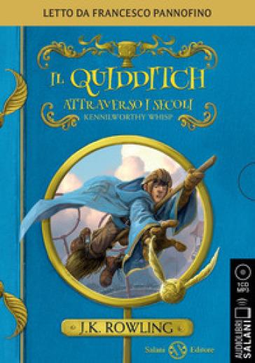 Mondadoristore Il quidditch attraverso i secoli letto da Francesco Pannofino. Audiolibro. CD Audio formato MP3