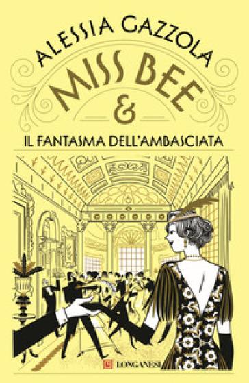 Mondadoristore Miss Bee e il fantasma dell'ambasciata