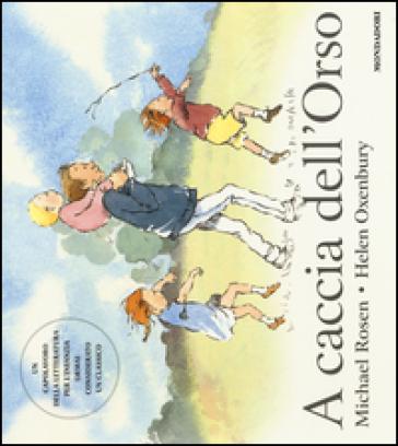 Mondadoristore A caccia dell'Orso. Ediz. illustrata