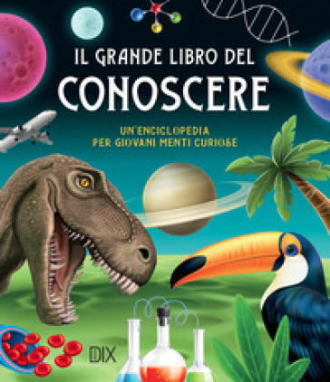 Mondadoristore Il grande libro del conoscere