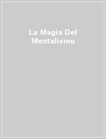 Mondadoristore La Magia Del Mentalismo