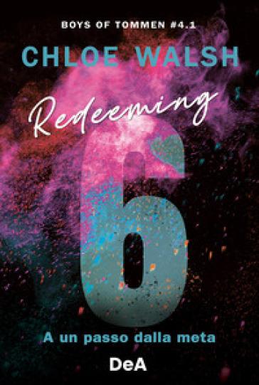 Mondadoristore Redeeming 6. A un passo dalla meta. Boys of Tommen. Vol. 4/1