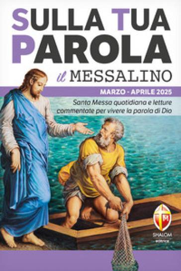 Mondadoristore Sulla tua parola. Santa messa quotidiana e letture commentate per vivere la parola di Dio. Marzo-aprile 2025. Con QR code