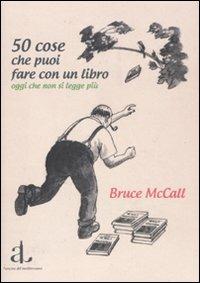 Ibs 50 cose che puoi fare con un libro oggi che non si legge più