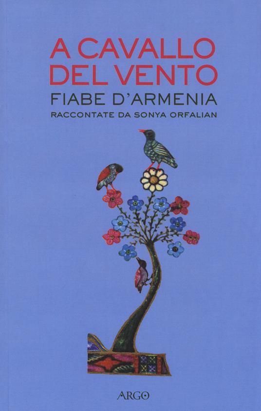 Ibs A cavallo del vento. Fiabe d'Armenia raccontate da Sonya Orfalian