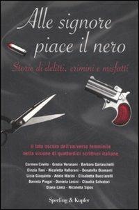 Ibs Alle Signore Piace Il Nero. Storie Di Delitti Crimini E Misfatti