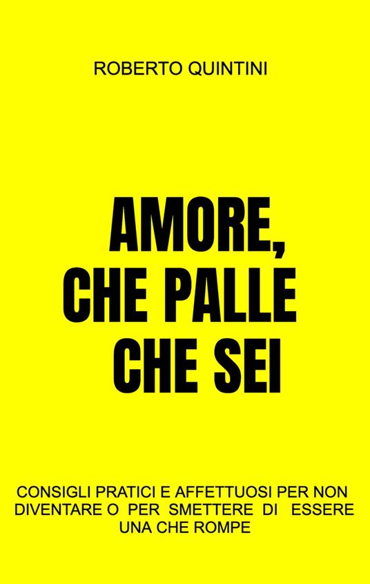 Ibs Amore che palle che sei. Consigli pratici e affettuosi per non diventare