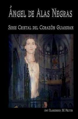 Ibs Ángel de alas negras. El cristal del corazón guardián. Vol. 7