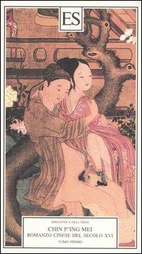 Ibs Chin P'ing Mei. Romanzo cinese del secolo XVI. Vol. 1