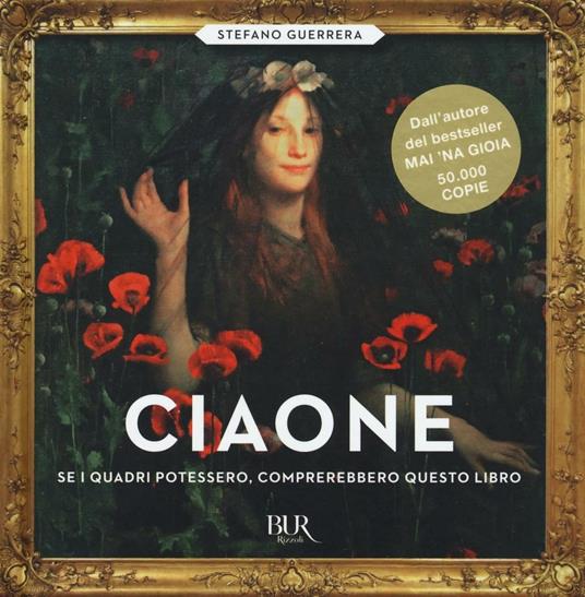 Ibs Ciaone. Se i quadri potessero comprerebbero questo libro. Ediz. illustrata