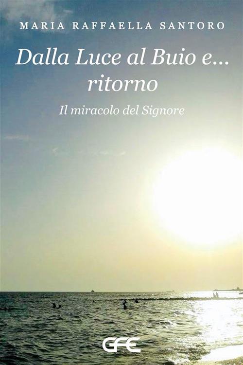 Ibs Dalla luce al buio e ritorno. Il miracolo del Signore