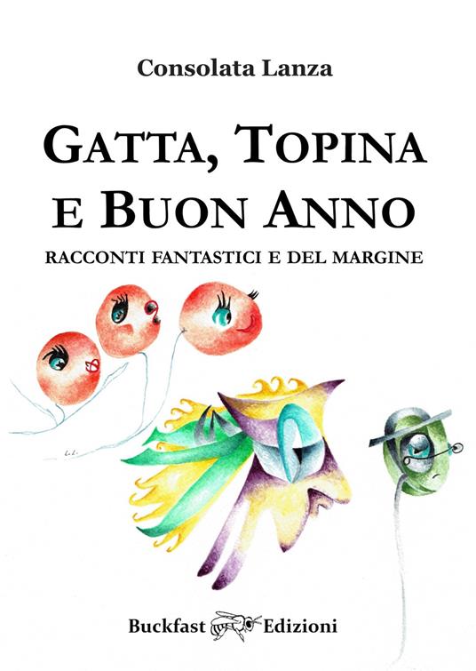 Ibs Gatta Topina e Buon Anno. Racconti fantastici e del margine