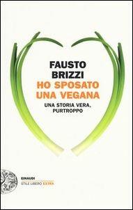 Ibs Ho sposato una vegana. Una storia vera purtroppo