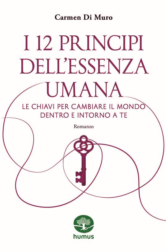 Ibs I 12 principi dell'essenza umana. Le chiavi per cambiare il mondo dentro e intorno a te