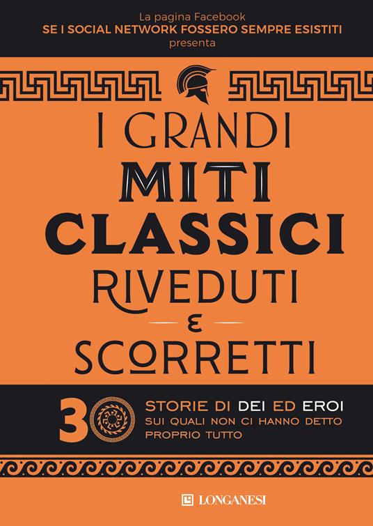 Ibs I grandi miti classici riveduti e scorretti. 30 storie di dei ed eroi sui quali non ci hanno detto proprio tutto