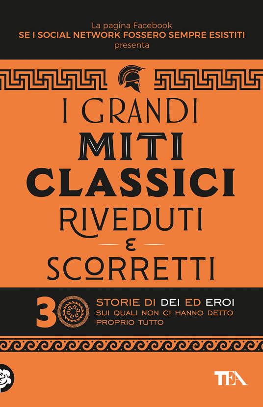 Ibs I grandi miti classici riveduti e scorretti. 30 storie di dei ed eroi sui quali non ci hanno detto proprio tutto